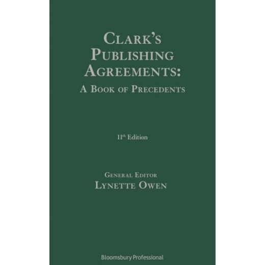 Clark's Publishing Agreements: A Book of Precedents 11th ed